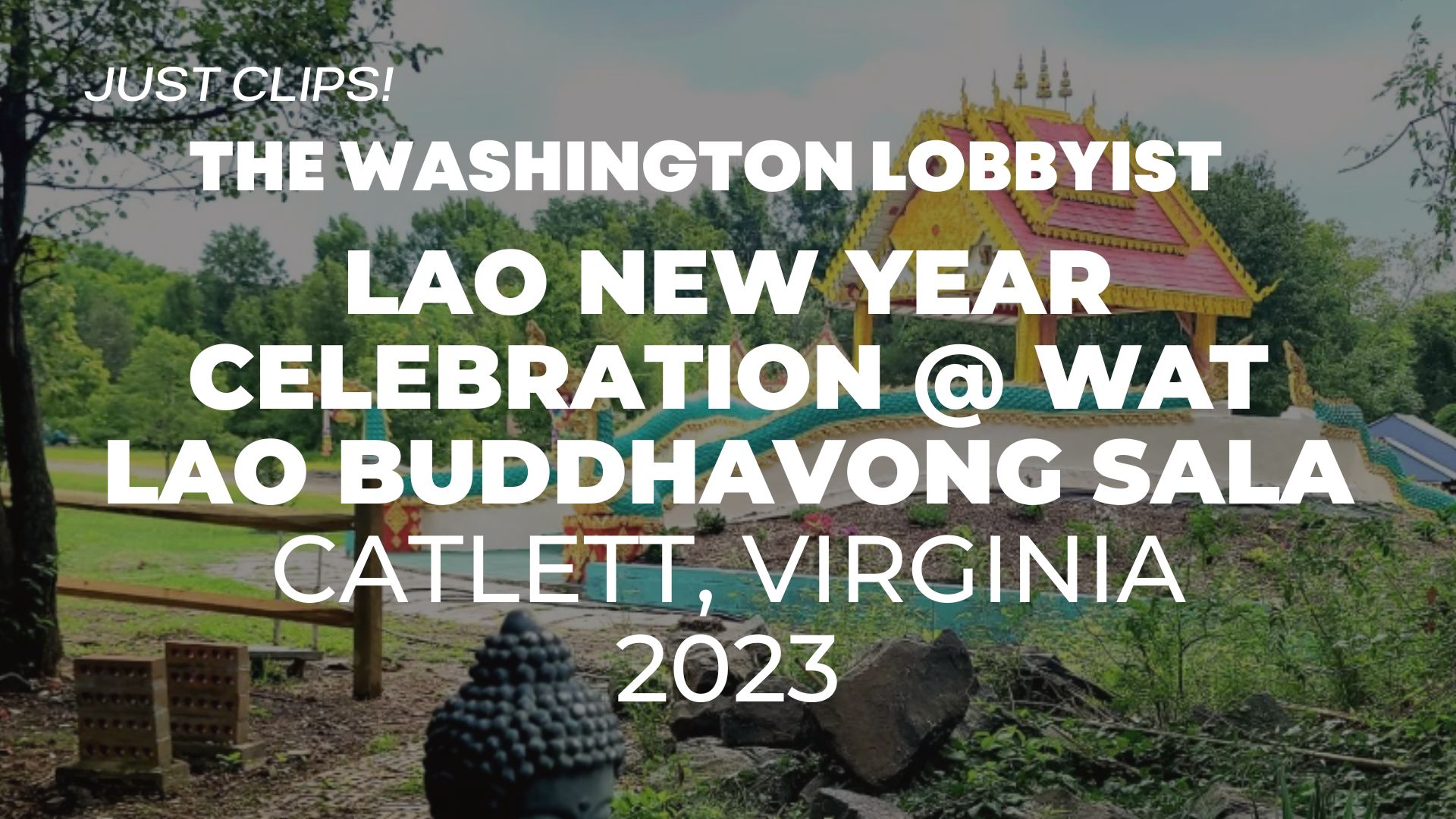 Lao New Year at Wat Lao Buddhavong Sala in Catlett, Virginia THE